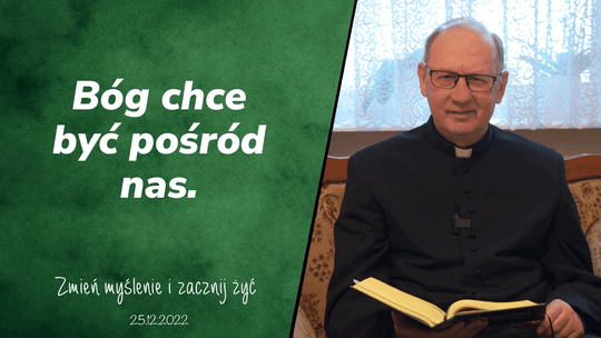 Bóg chce być pośród nas. - Zmień myślenie i zacznij żyć