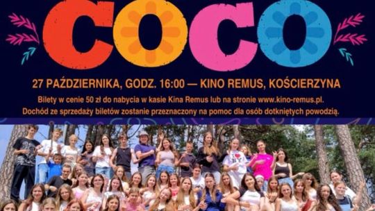 Charytatywny pokaz „COCO” w Kościerzynie – „Krzysztofiki dla Powodzian”!