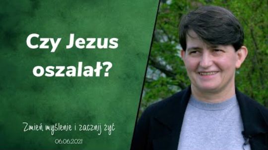 Czy Jezus oszalał? - Zmień myślenie i zacznij żyć