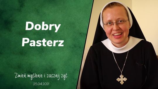 Dobry Pasterz - Zmień myślenie i zacznij żyć