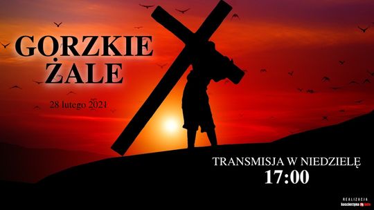 Gorzkie Żale - 17:00 niedziela 28 lutego 2021 - Transmisja