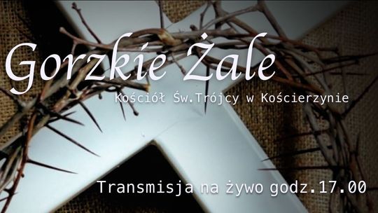 Gorzkie Żale transmisja z kościoła pw. Świętej Trójcy w Kościerzynie