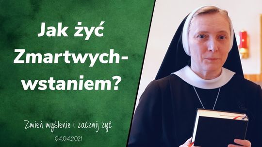 Jak żyć Zmartwychwstaniem? - Zmień myślenie i zacznij żyć