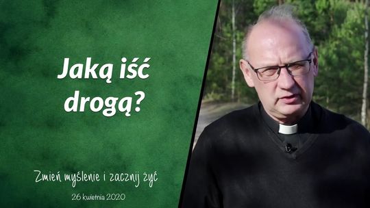Jaką iść drogą? Kościół. Zmień myślenie i zacznij żyć - Odc. 35