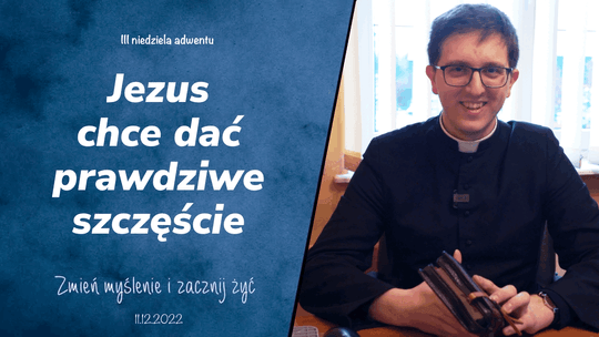 Jezus chce dać prawdziwe szczęście - Zmień myślenie i zacznij żyć