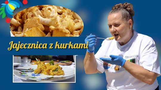 Kaszubskie Gotowanie. Jajecznica z kurkami