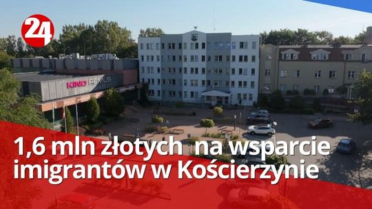 Kościerzyna: 1,6 mln zł na integrację i wsparcie dla imigrantów