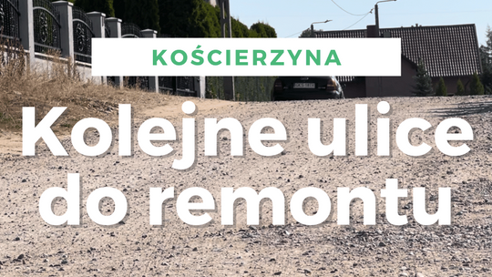Kościerzyna nie zwalnia tempa: Ruszają prace na kolejnych ulicach miasta