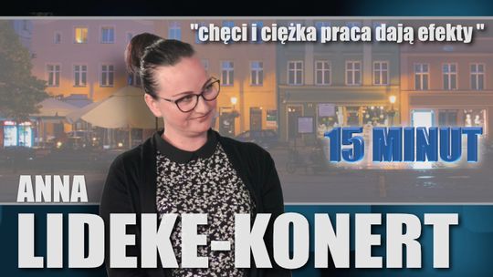 Lideke-Konert. Chęci i ciężka praca dają efekty