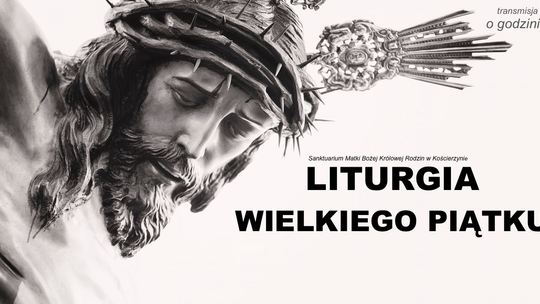 Liturgia Wielkiego Piątku - transmisja LIVE