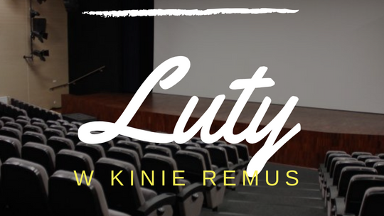 Luty w kinie "Remus"