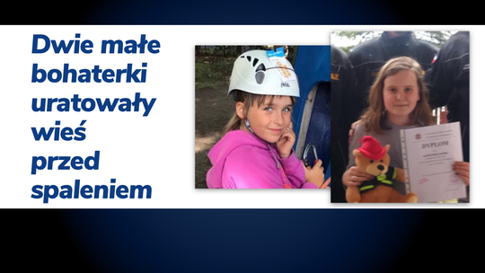 Małe bohaterki uratowały wieś przed pożarem