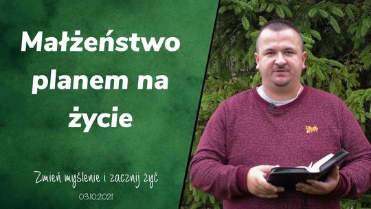 Małżeństwo to plan na życie - Zmień myślenie i zacznij żyć