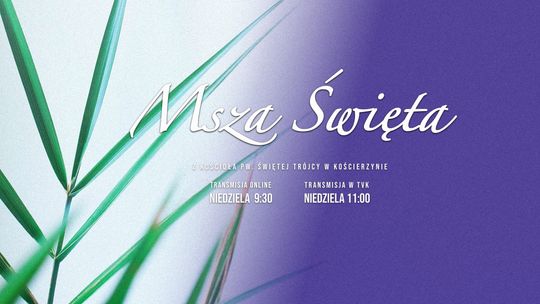 Msza Święta - 9:30 Niedziela 28 marca 2021 - transmisja