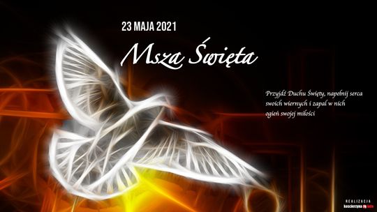 Msza Święta w Uroczystość Zesłania Ducha Świętego