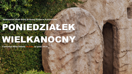 Msza Święta w Wielkanocny Poniedziałek - na żywo