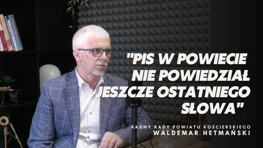 Nowe otwarcie w kościerskim PiS. Waldemar Hetmański o planach i wyzwaniach