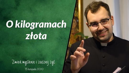 O kilogramach złota... - Zmień myślenie i zacznij żyć