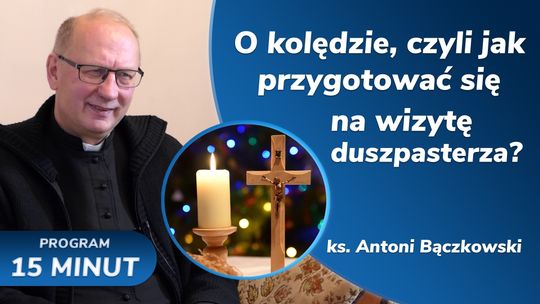 O kolędzie, czyli jak przygotować się na wizytę duszpasterza?