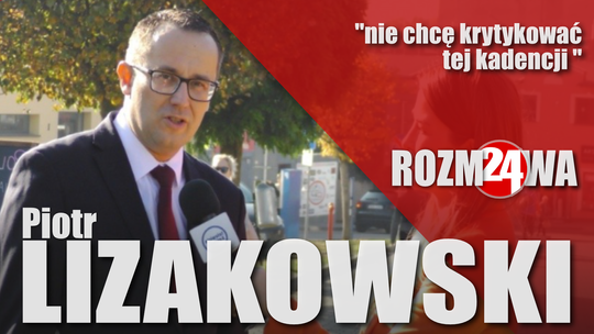 Powiat kościerski. Rozmowa z Piotrem Lizakowskim