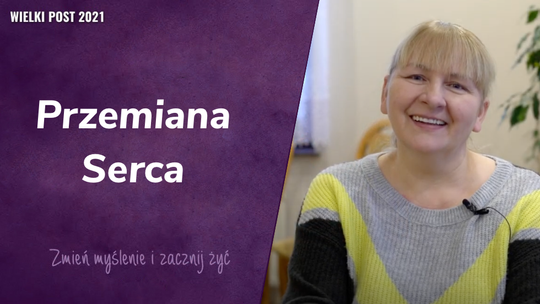 Przemiana Serca - Zmień myślenie i zacznij żyć