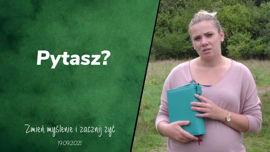 Pytasz? - Zmień myślenie i zacznij żyć