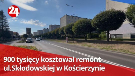 Remont ulicy Skłodowskiej w Kościerzynie zakończony