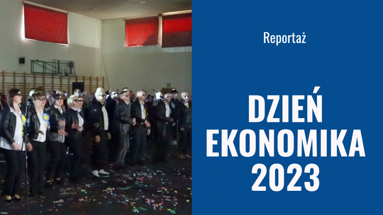 Reportaż- Dzień Ekonomika 2023