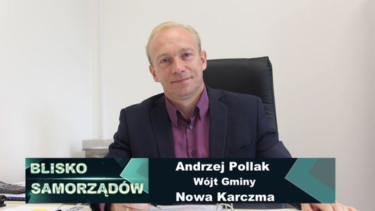 Rozmowa z Wójtem Gminy Nowa Karczma - Andrzejem Pollakiem PODCAST