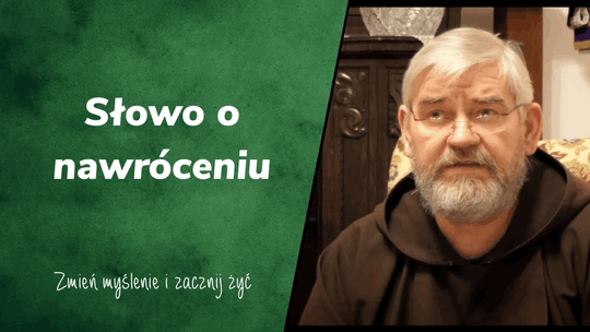 Słowo o nawróceniu - Zmień myślenie i zacznij żyć 