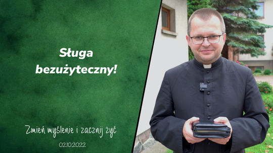 Sługa bezużyteczny - Zmień myślenie i zacznij żyć