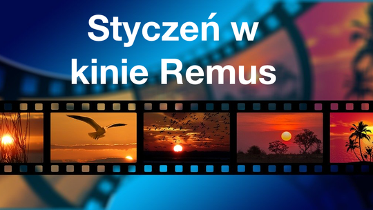Styczeń w kinie Remus Styczeń w kinie Remus