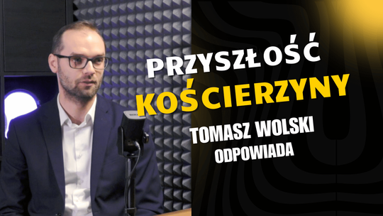 Tomasz Wolski: Plany i wyzwania dla Kościerzyny – zobacz wywiad!