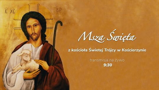 Transmisja Mszy Świętej w Niedzielę Dobrego Pasterza