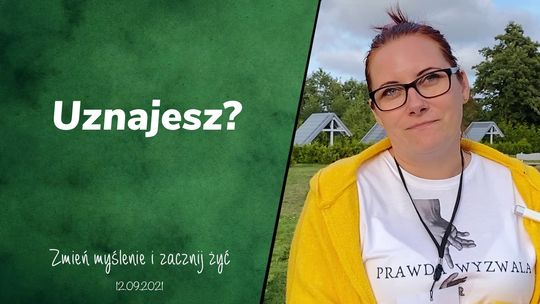 Uznajesz? - Zmień myślenie i zacznij żyć
