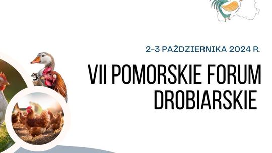 VII Pomorskie Forum Drobiarskie w Grabówku – spotkanie branży po kilkuletniej przerwie