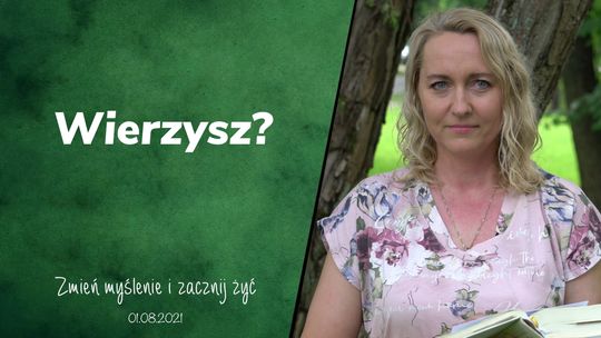 Wiara...? - Zmień myślenie i zacznij żyć