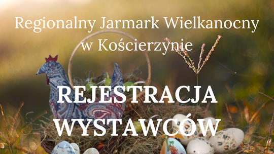 Wiosenny festiwal smaków i rękodzieła - Jarmark Wielkanocny 2025