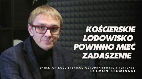 Zadaszenie lodowiska i plany na przyszłość – rozmowa z dyrektorem KOSiR Zadaszenie lodowiska i plany na przyszłość – rozmowa z dyrektorem KOSiR