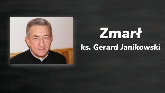 Zmarł ks. Gerard Janikowski