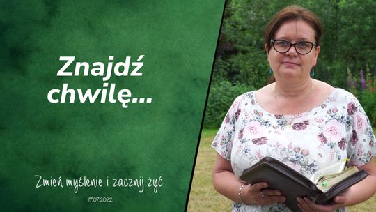 Znajdź chwilę... - Zmień myślenie i zacznij żyć