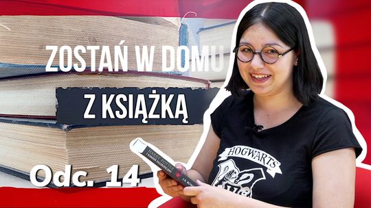 Zostań w domu z książką - odc 14