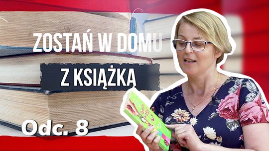 Zostań w domu z książką - odc 8