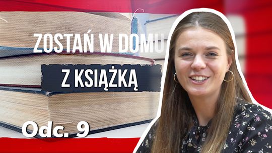 Zostań w domu z książką - odc 9