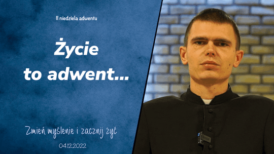 Życie to adwent - Zmień myślenie i zacznij żyć