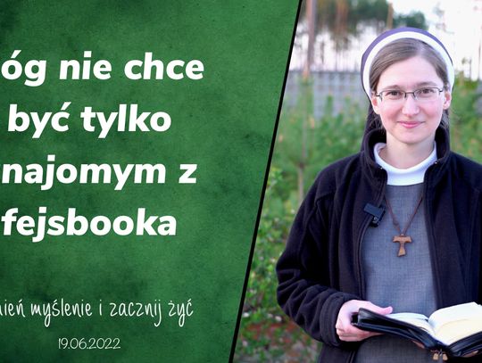 Bóg nie chce być tylko znajomym z Facebooka - Zmień myślenie i zacznij żyć