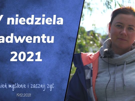 Czwarta Niedziela Adwentu - Zmień myślenie i zacznij żyć