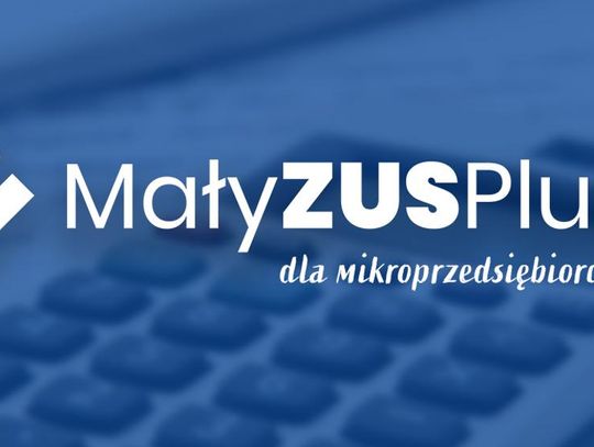 Do końca stycznia zgłoś się do „Małego ZUS Plus”