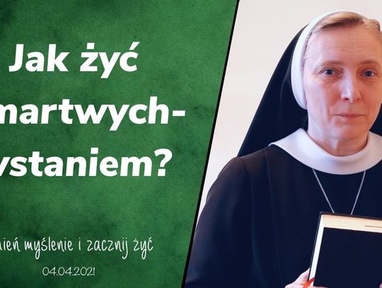 Jak żyć Zmartwychwstaniem? - Zmień myślenie i zacznij żyć