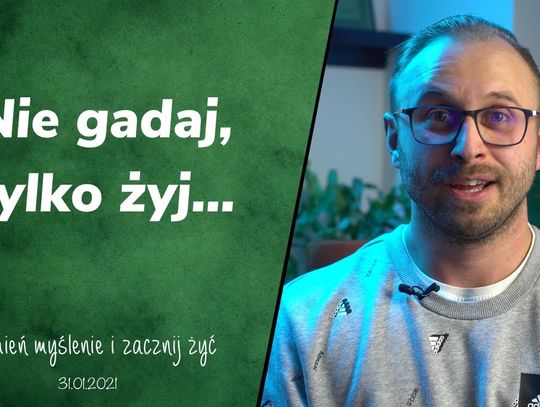 Nie gadaj, tylko żyj... - Zmień myślenie i zacznij żyć